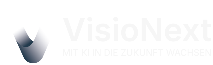 VisioNext – Mit KI in die Zukunft wachsen